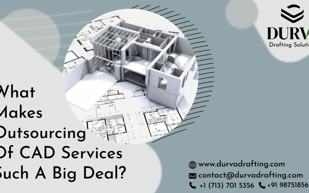 What Makes Outsourcing Of CAD Services Such A Big Deal