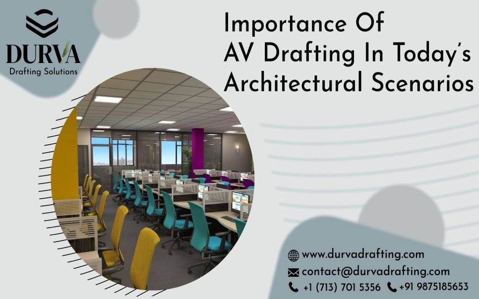 Importance Of AV Drafting In Today’s Architectural Scenarios.