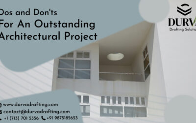 Dos and Don’ts for An Outstanding Architectural Project.