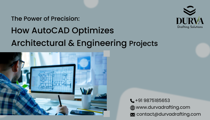 The Power of Precision: How AutoCAD Optimizes Architectural & Engineering Projects